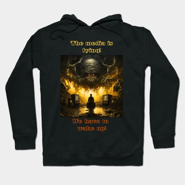 The media is lying. We have to wake up! Hoodie by St01k@